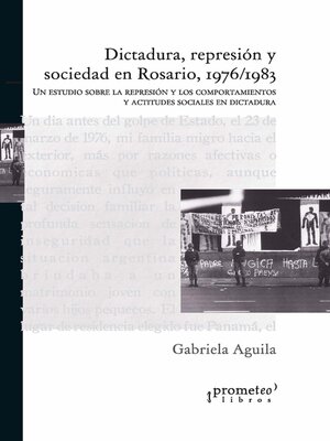 cover image of Dictadura, represión y sociedad en Rosario, 1976-1983